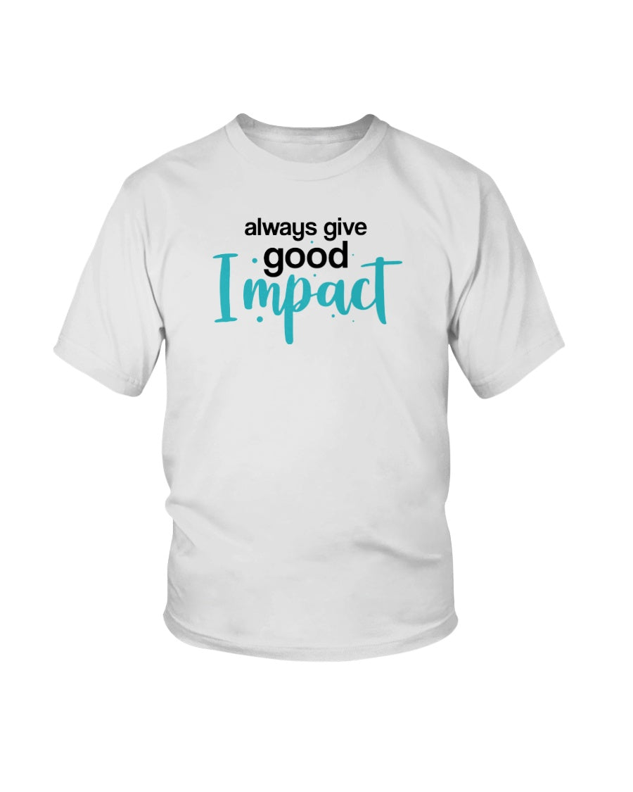 Always Gives Good Impact Gildan Youth Softstyle 4.5 oz T-Shirt