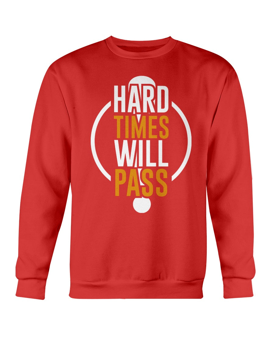 Hard Times Will Pass Gildan Crewneck Sweatshirt