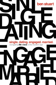 Single Dating Engaged Married, Ben Stuart, Passion Speaker Ben