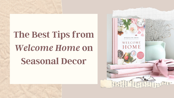 The Best Tips from Welcome Home on Seasonal Decor