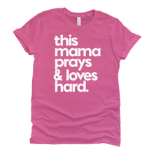 Load image into Gallery viewer, This Mama Prays Tee
