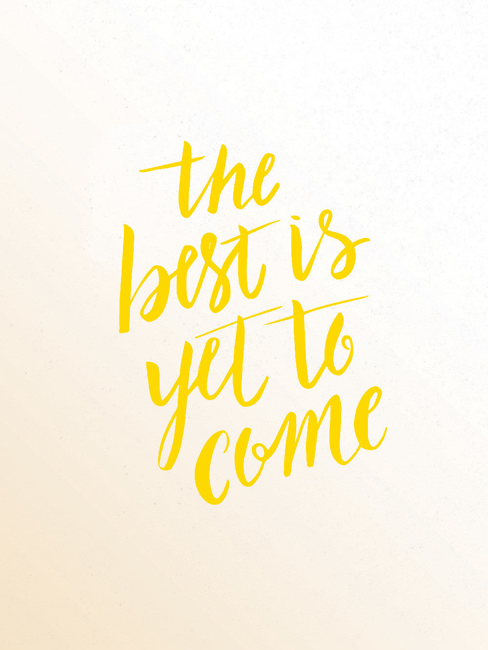 The Best is Yet to Come Poster - Glorify Apparel