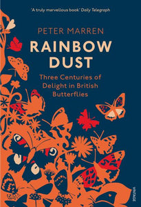 Rainbow Dust: Three Centuries of Delight in British Butterflies