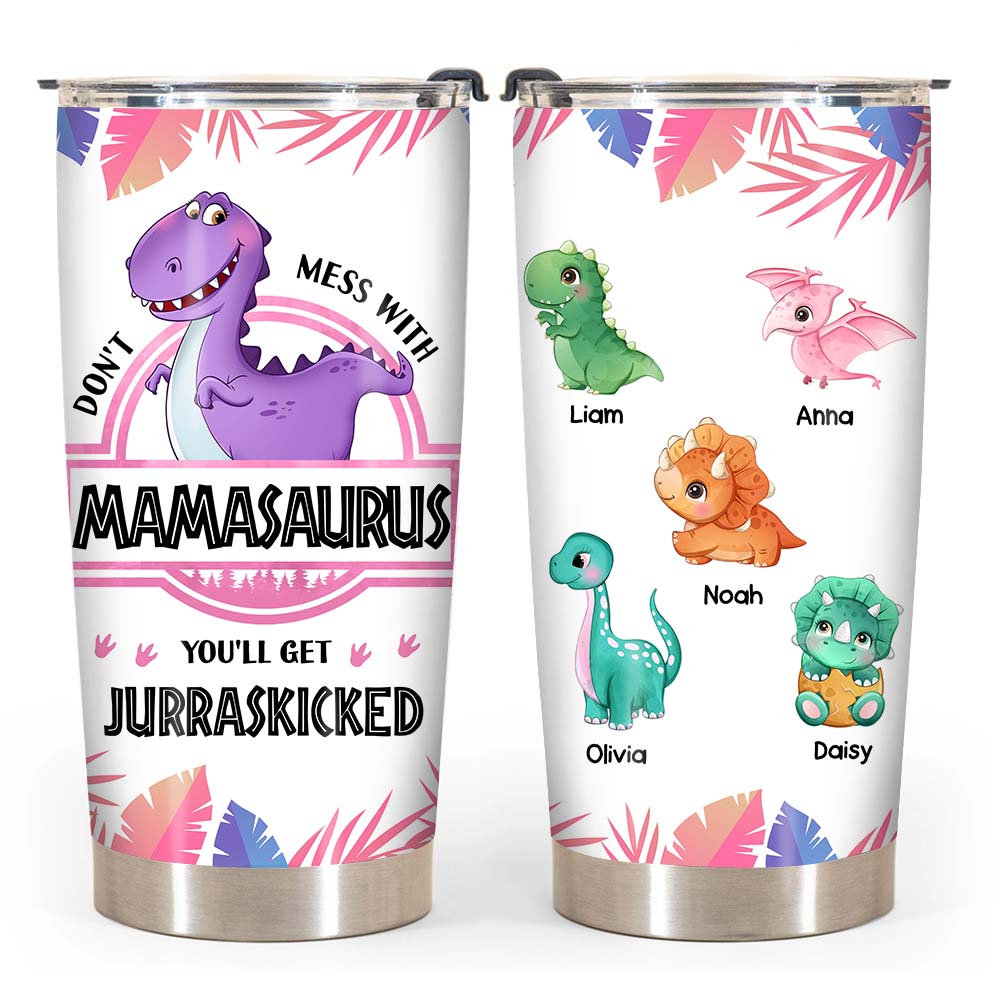 Don't Mess With Mamasaurus Tumbler, Funny Mother's Day Gift, Custom Mom  Tumbler With Kids Names, Personalized Mom Gift, Dinosaur Mom Tumbler 