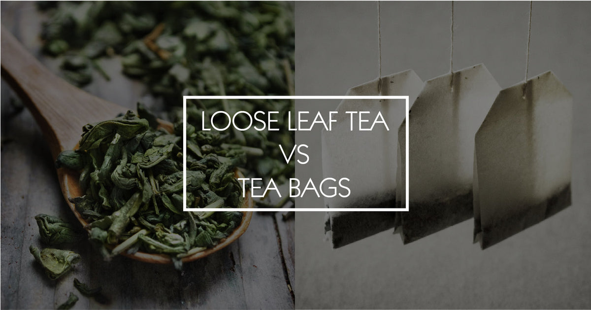 Loose Leaf Tea Vs Tea Bags 5785