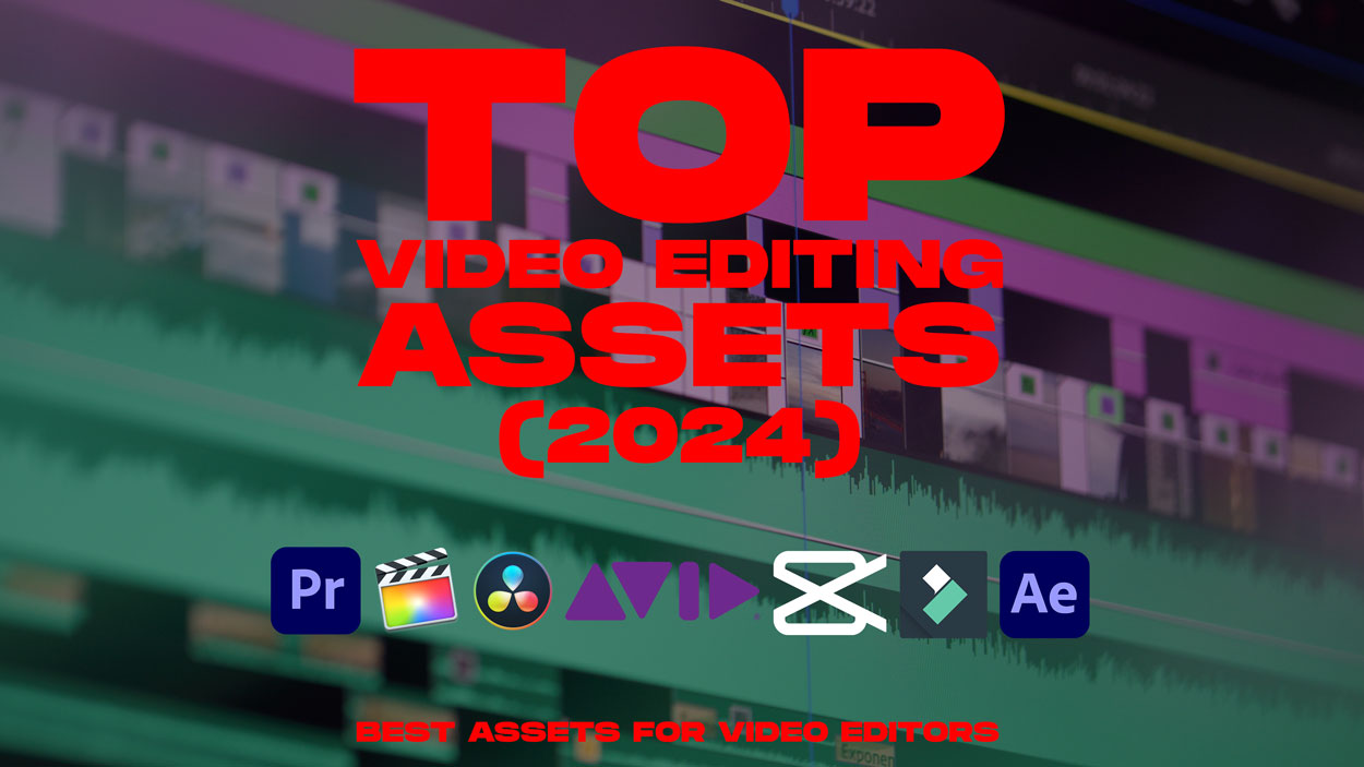 Top Video Editing Assets (2024)  Best Assets for Video Editors