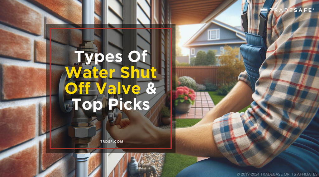 types of water shut off valve and top picks