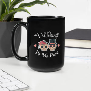 'Til Death Do Us Part Black Glossy Mug