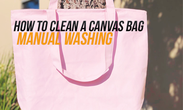 how to clean canvas bag manual washing