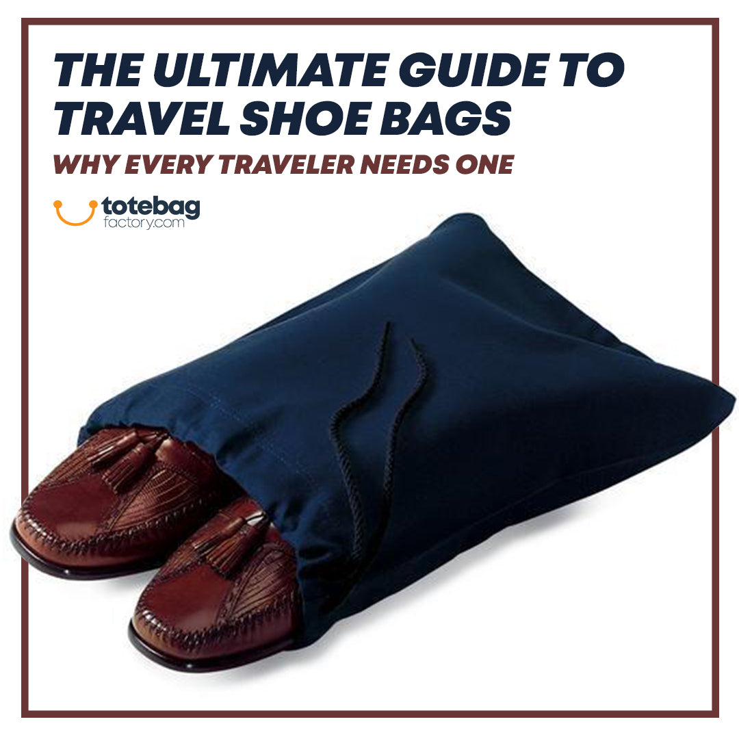 The Ultimate Guide to Travel Shoe Bags ToteBagFactory