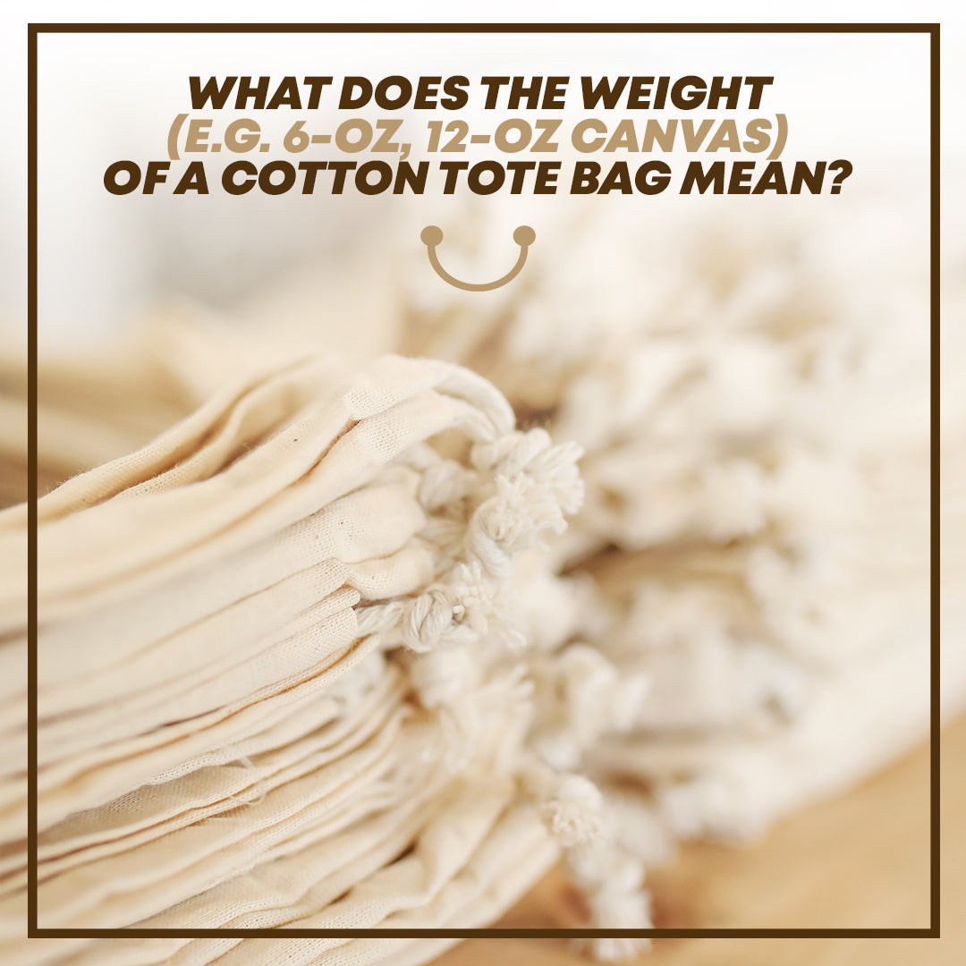 What does the weight of a cotton tote bag mean? What is 6 8 oz cotton canvas