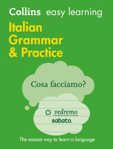Collins Easy Learning Italian : Easy Learning Italian Grammar and Practice-9780008141660