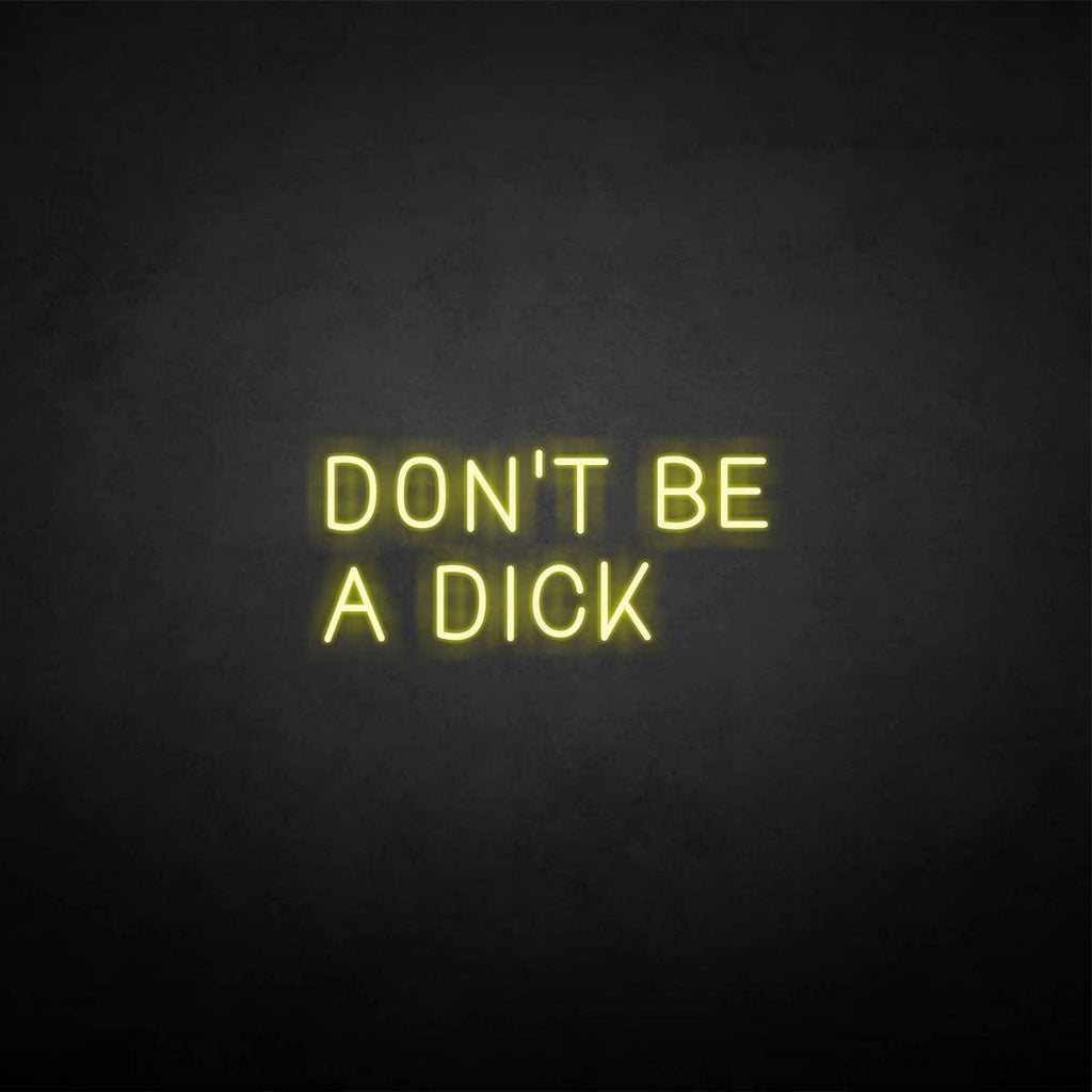 'Don't be a dick' neon sign