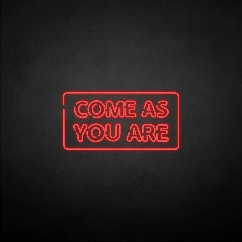 'Come as you are2' neon sign