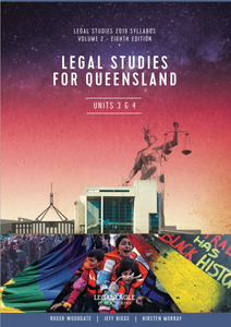 Legal Studies for Queensland Volume 2, 8th Edition, Units 3 & 4, 2019 Senior Syllabus
