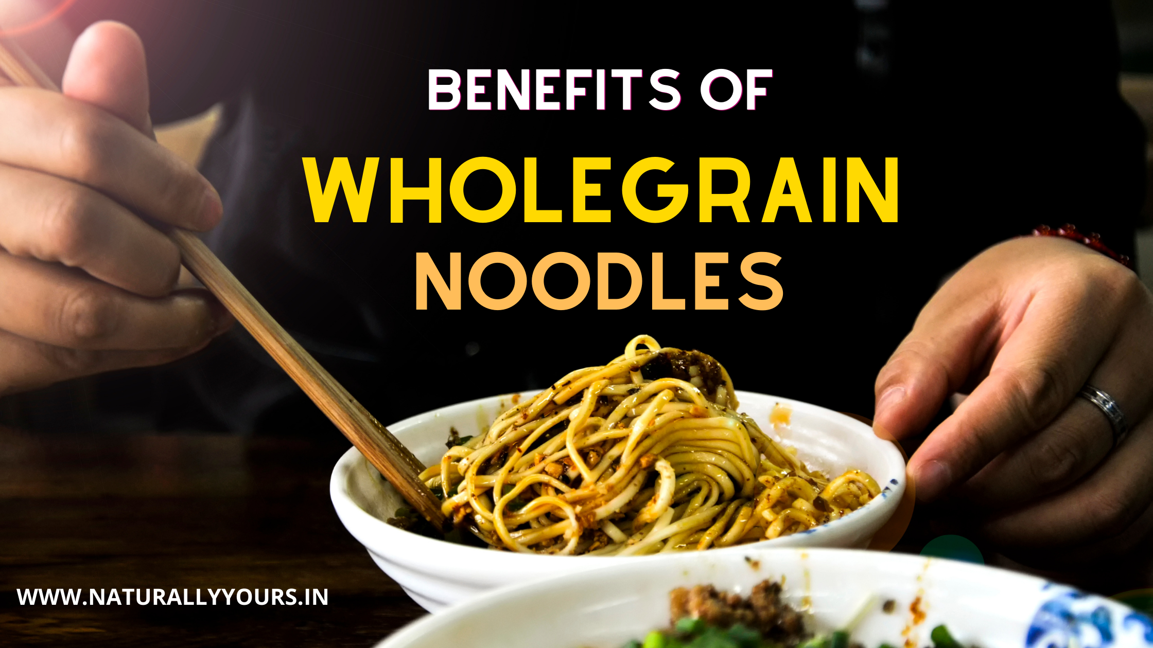 10 reasons why you should choose wholegrain noodles – Naturally Yours