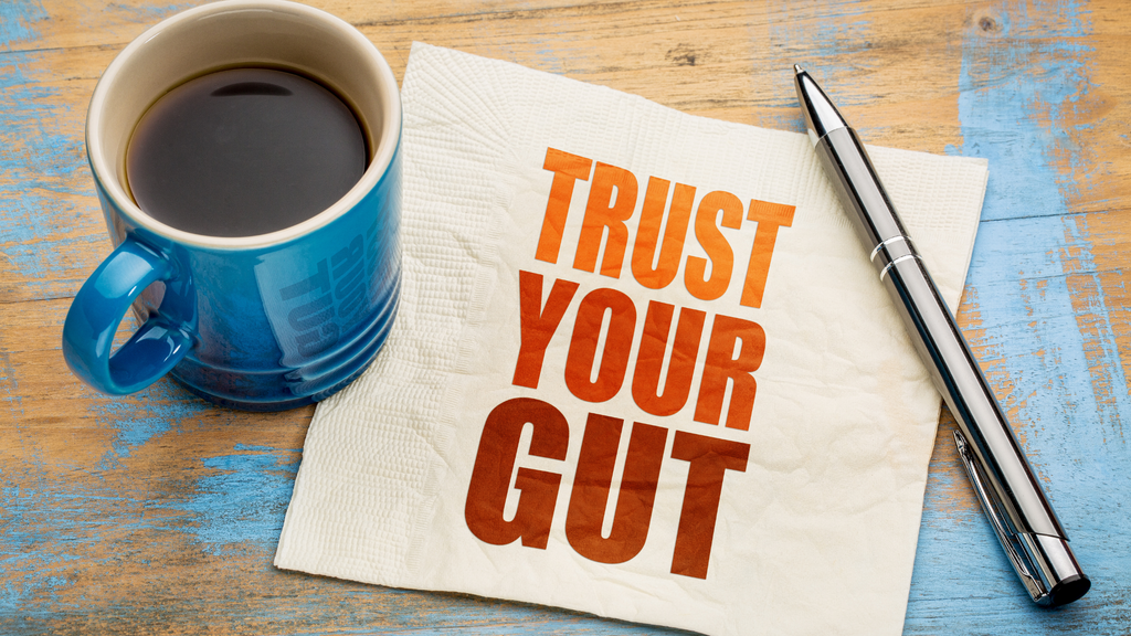 Trust your gut