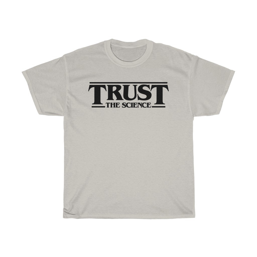 Trust The Science Stranger Things  Unisex Heavy Cotton Tee T-Shirt