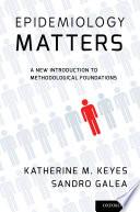 Epidemiology Matters: A New Introduction To Methodological Foundations.