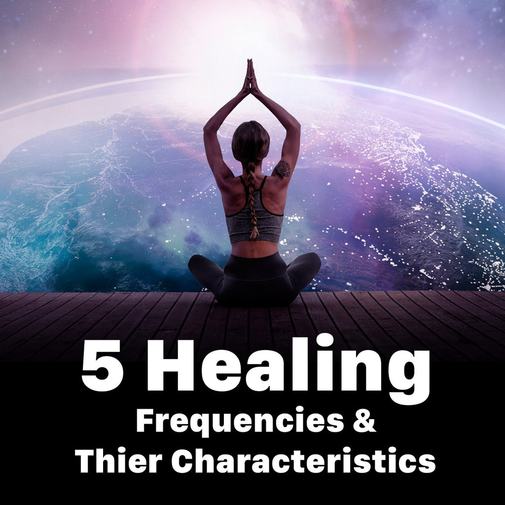 5 Healing Frequencies and Their Characteristics