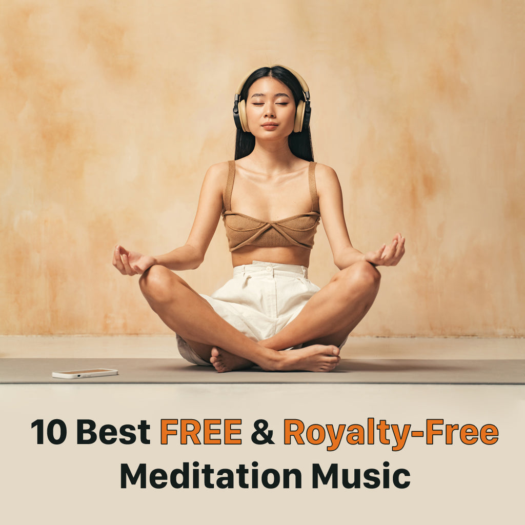 10 Best Free & Royalty Free Meditation Music for Commercial Use