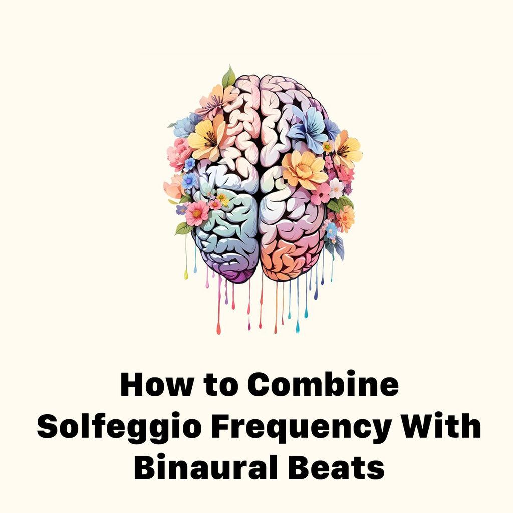 How to Combine  Solfeggio Frequency With  Binaural Beats