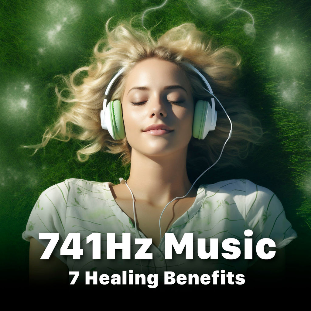 741Hz - 7 healing benefits