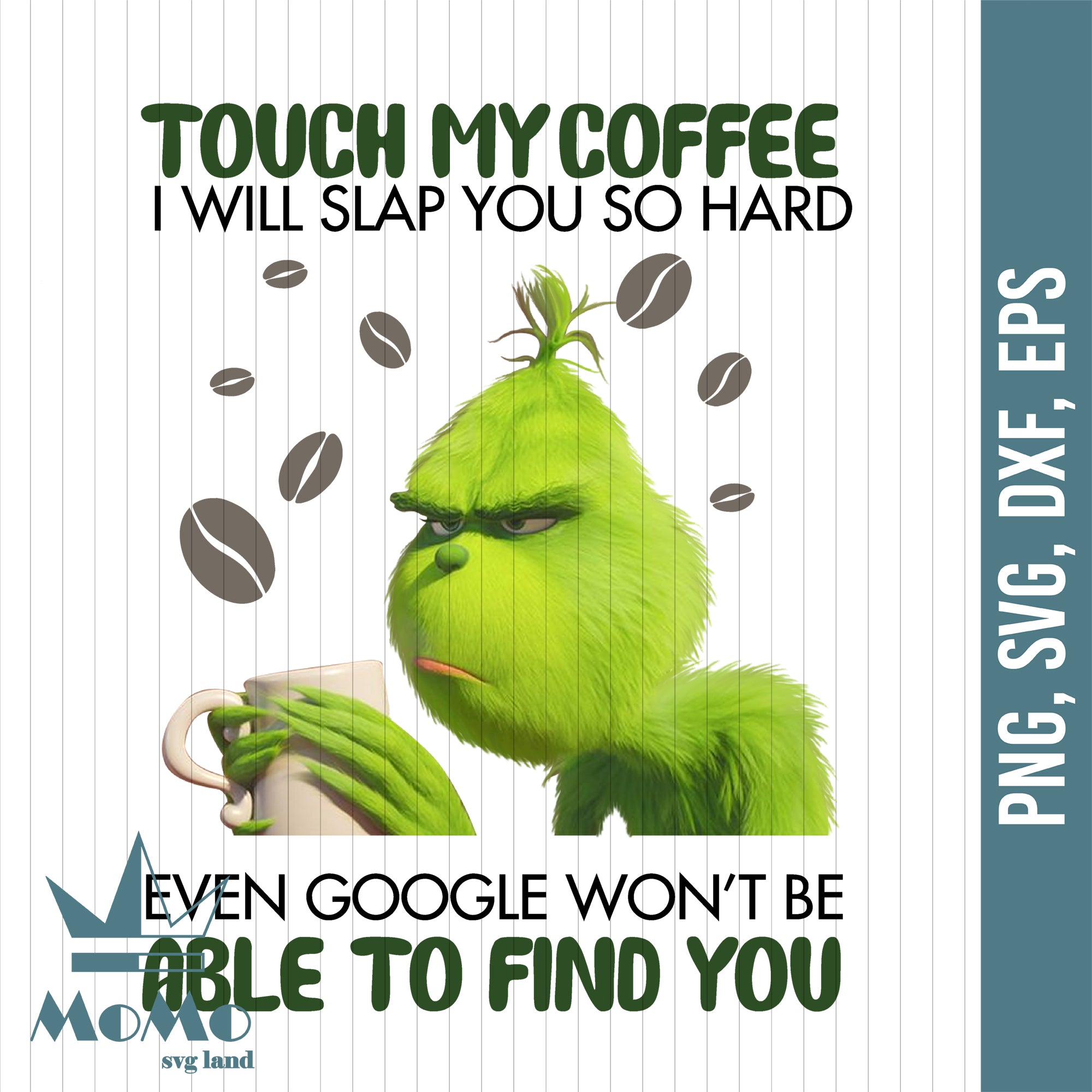 Free Free 304 Touch My Coffee Grinch Svg Free SVG PNG EPS DXF File