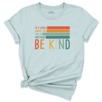 Be Kind Shirt