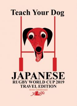 Teach Your Dog Japanese Rugby World Cup 2019 Travel Edition Awen Teifi