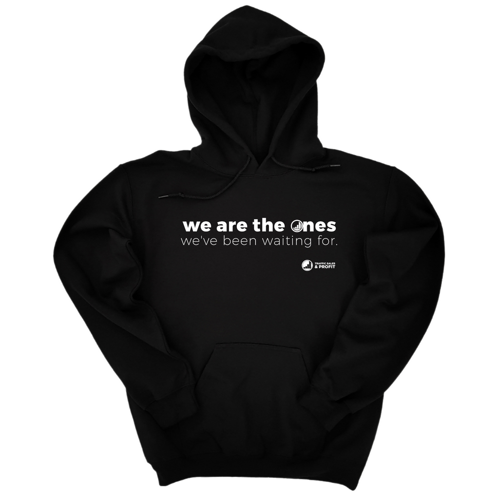 We Are The Ones Weve Been Waiting For Hoodie Traffic Sales And Profit 4426