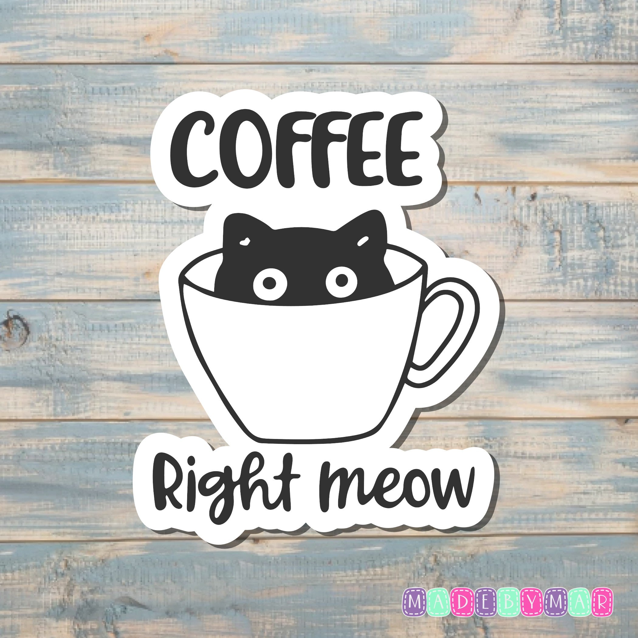 Coffee Right Meow | Sticker or Magnet | Cat Mom