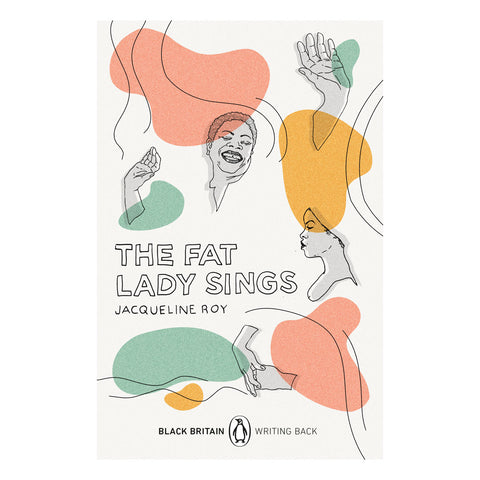 The Fat Lady Sings | Jacqueline Roy | Black Britain Writing Back | Penguin 