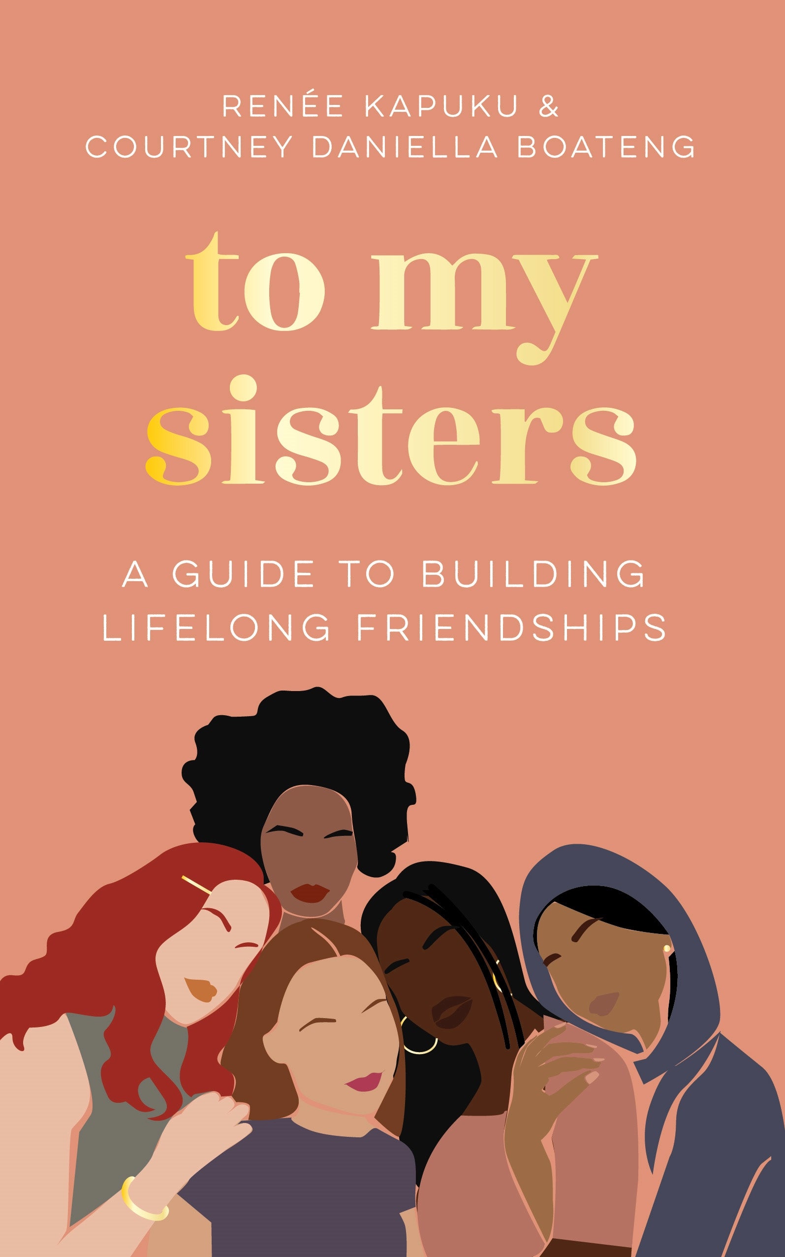 To My Sister: A Guide To Building Lifelong Friendships