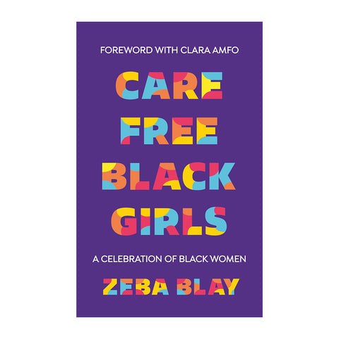 Care free black girls : A celebration of Black Women