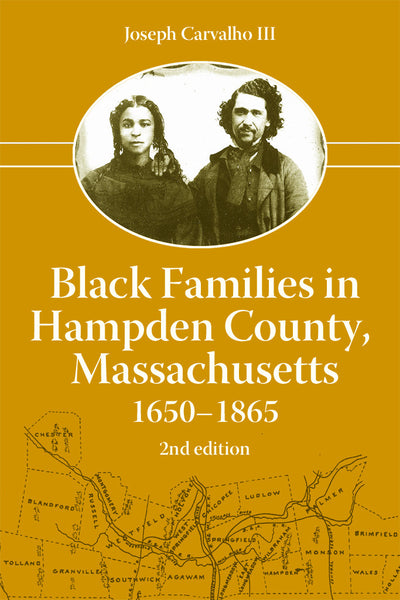 Black Families in Hampden County, Massachusetts, 1650-1865, Revised Ed