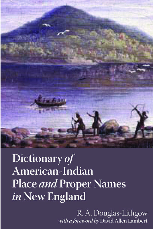 Dictionary of American Indian Place and Proper Names in New England