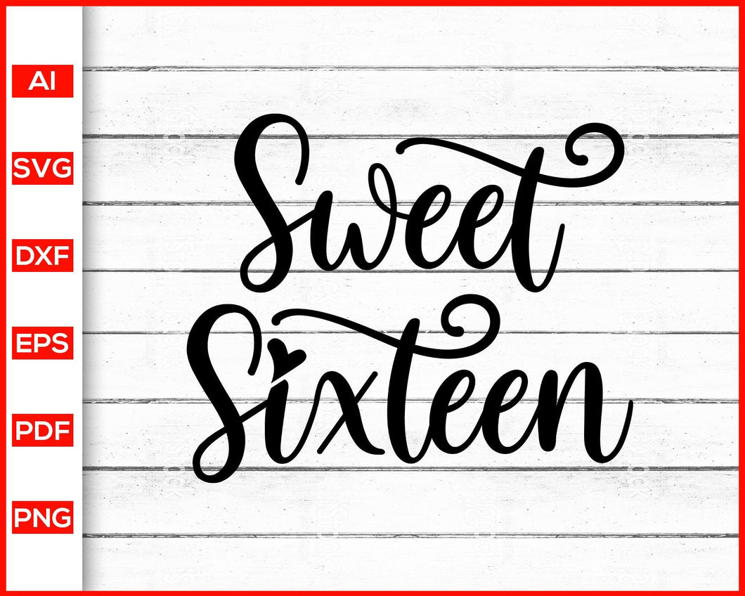 Sweet Sixteen Svg Sweet 16 Svg Birthday Girl Svg Birthday Svg Girl Editable Svg File
