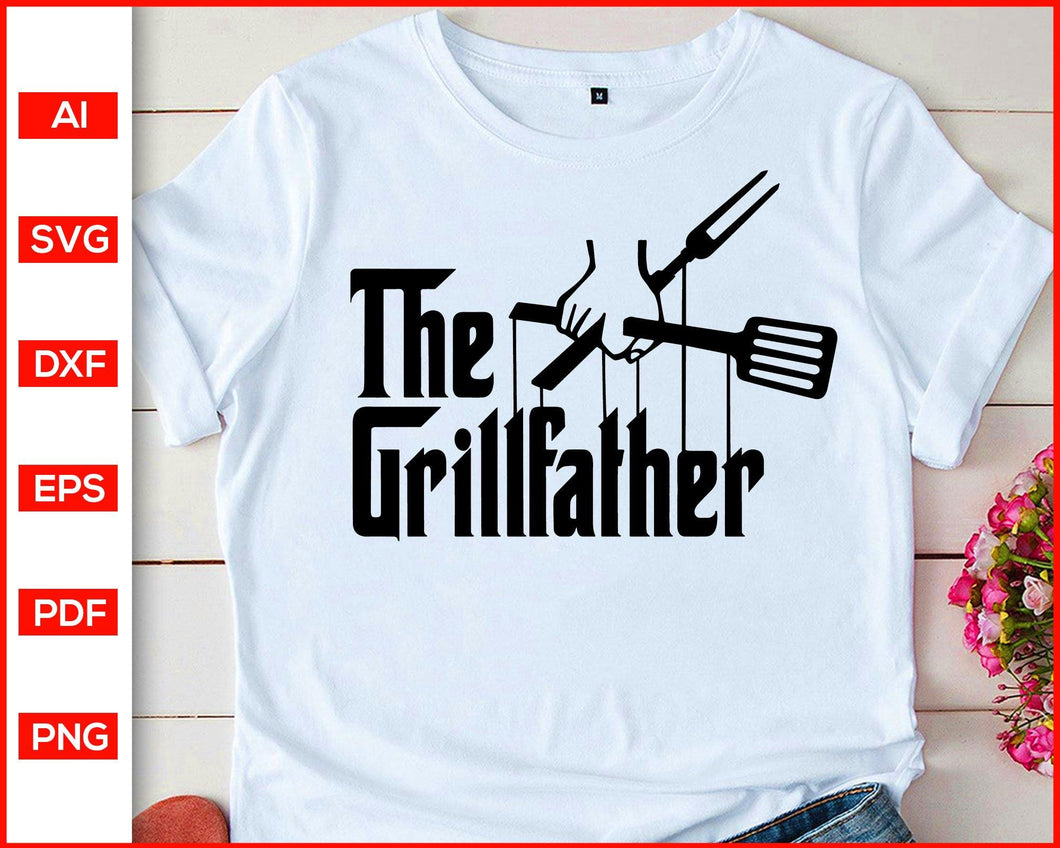 The Grillfather Svg The Grill Father Svg Fathers Day Svg Grill Svg Editable Svg File