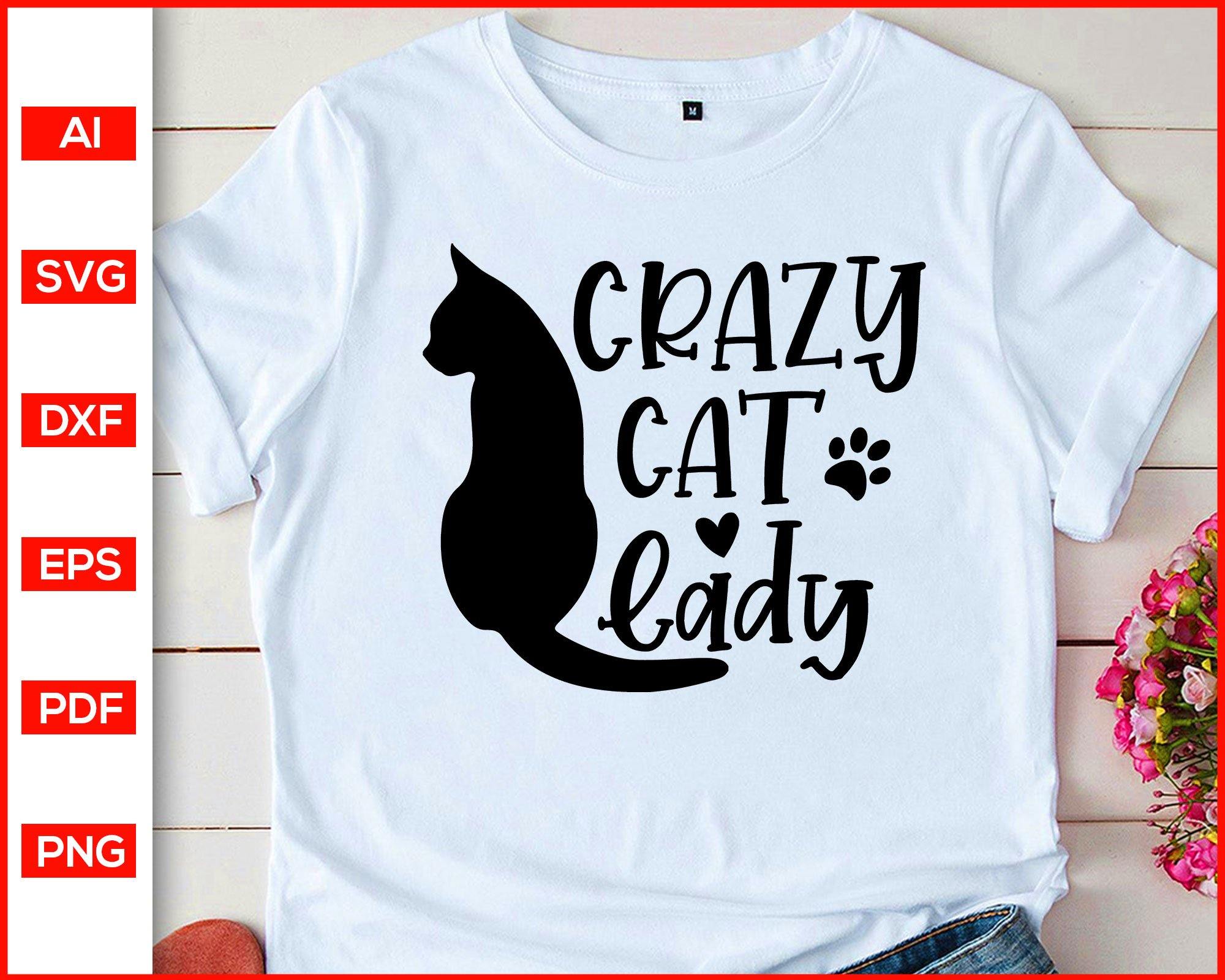 Crazy Cat Lady Shirt Svg Cat Lady Shirt Svg Cat Mama Shirt Svg Funn Editable Svg File