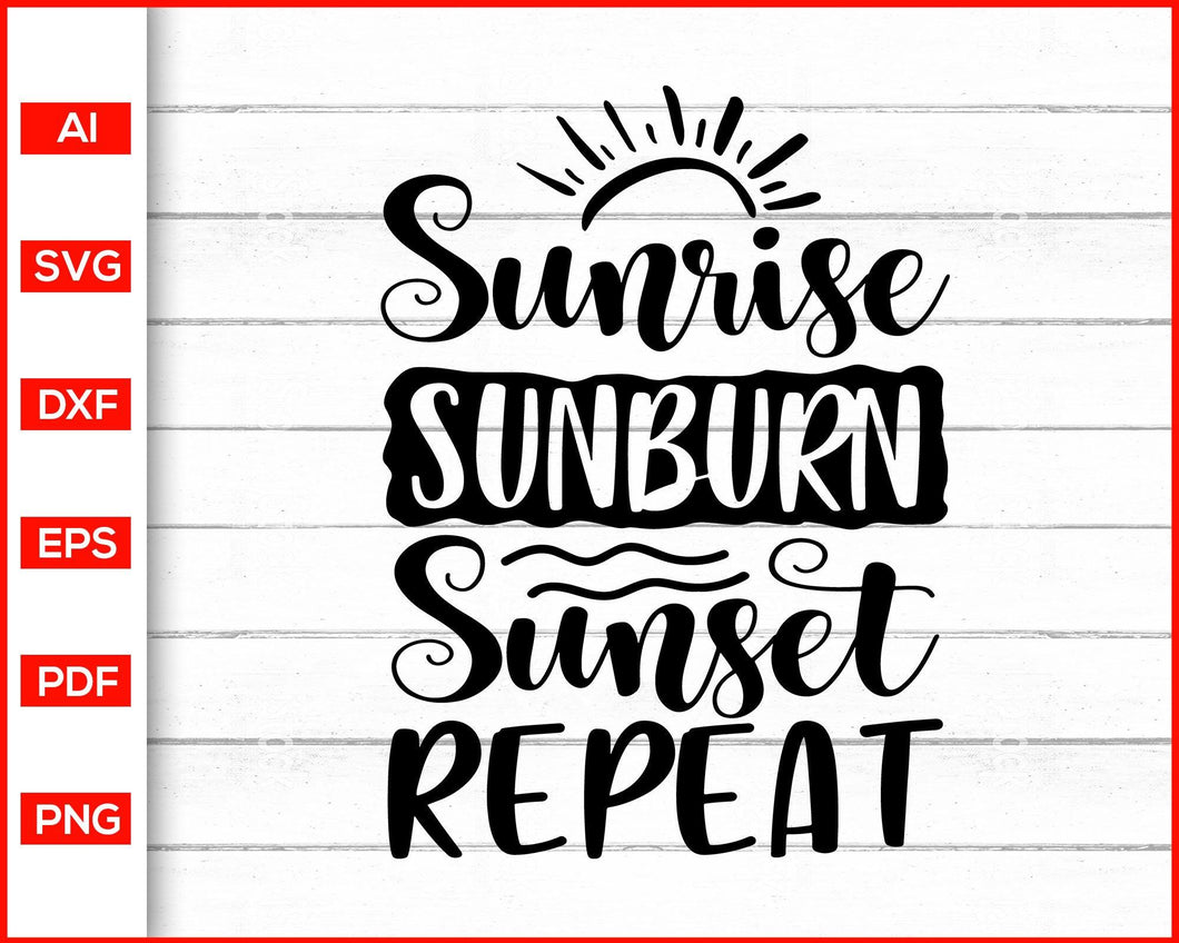 Download Sunrise Sunburn Sunset Repeat Summer Svg Beach Shirt Svg Ocean Svg Editable Svg File
