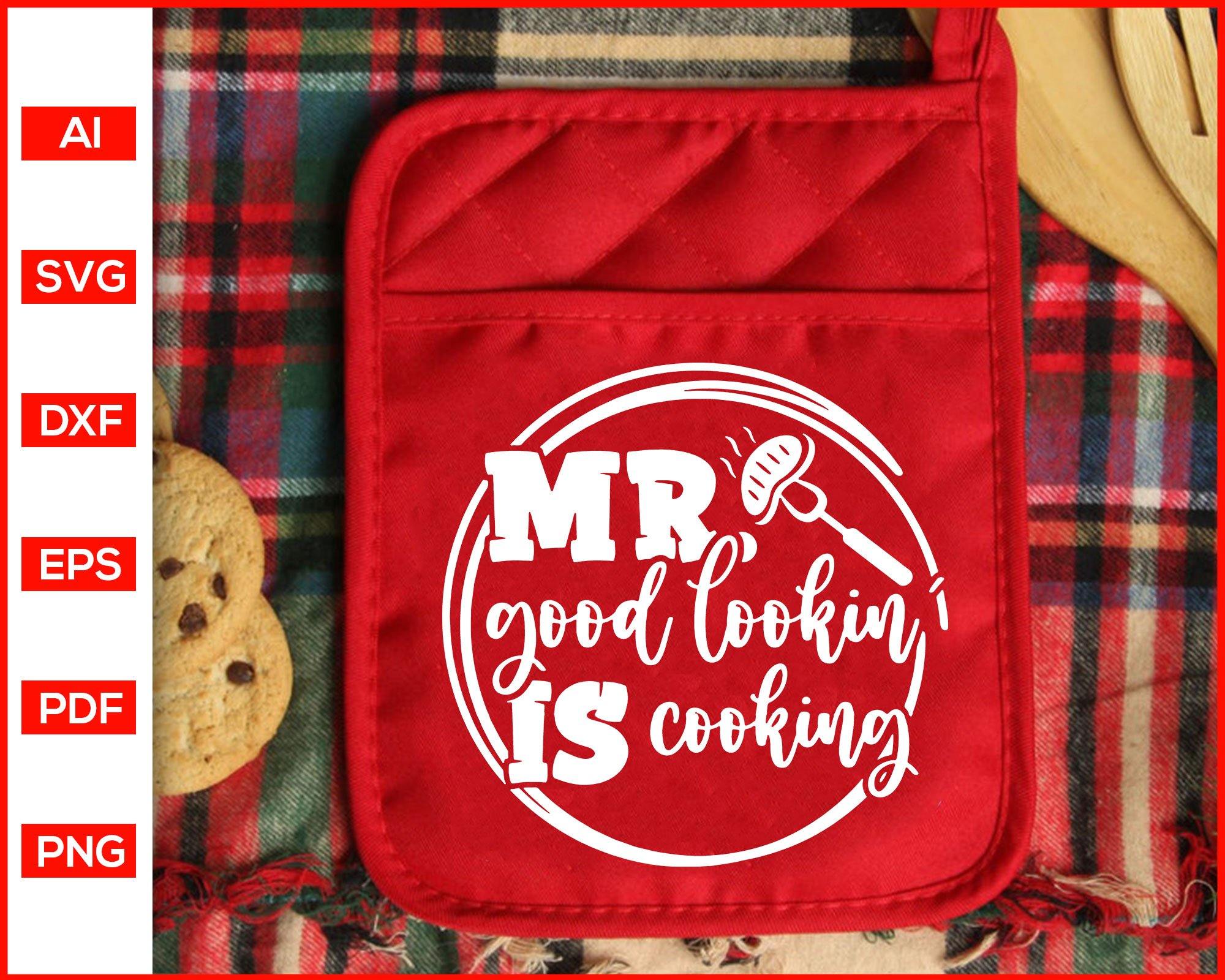 Download Mr Good Looking Is Cooking Svg Grill Bbq Shirt Svg Grill Svg Pot Ho Editable Svg File