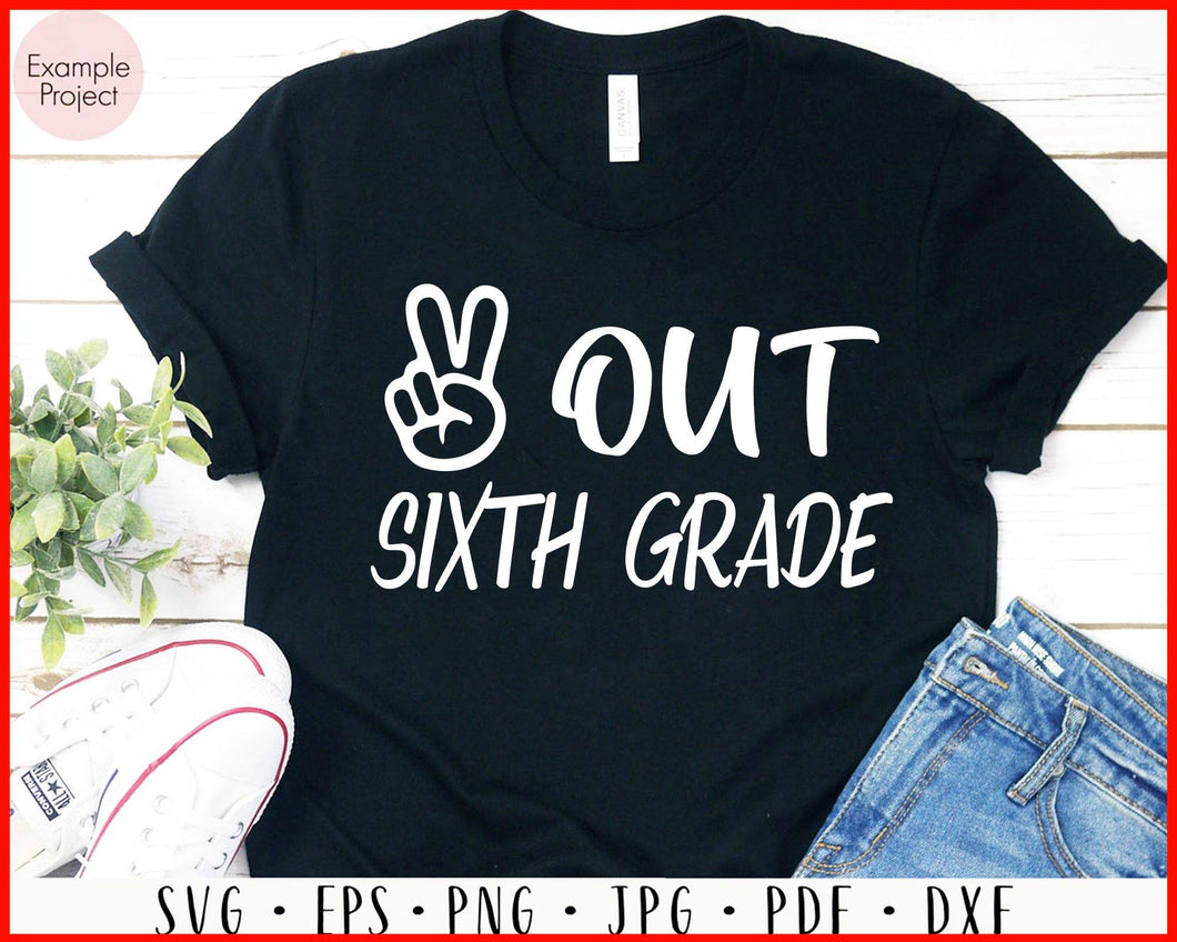 Peace Out Sixth Grade Svg Last Day Of School Svg Peace Out Kindergar Editable Svg File