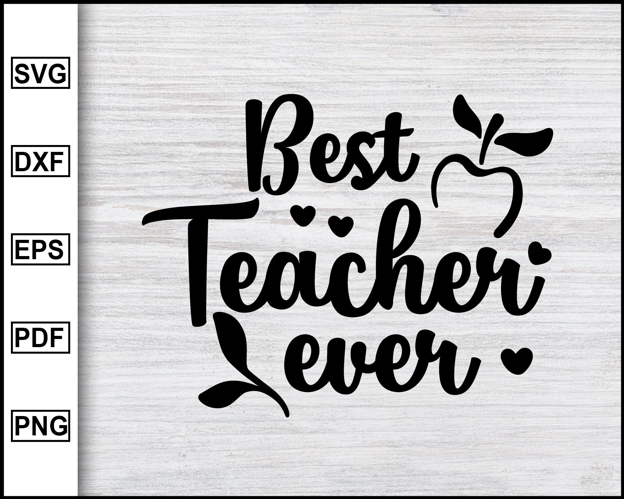 Download Best Teacher Ever Svg First Day Of School Svg Back To School Svg Teach Editable Svg File