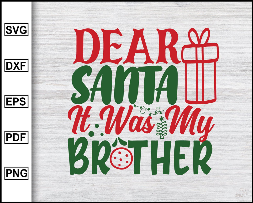 Download Dear Santa It Was My Brother Svg Christmas Svg Christmas 2020 Svg X Editable Svg File