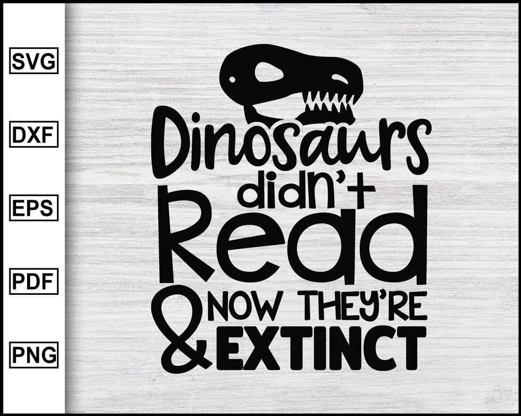 Download Dinosaurs Did Not Read Svg Funny Quotes Svg Graduation Svg Teachers Editable Svg File