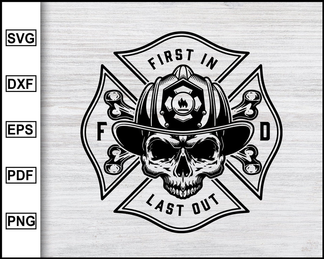 Download First In Last Out Svg Firefighter Skull Svg Skull First In Last Out Editable Svg File