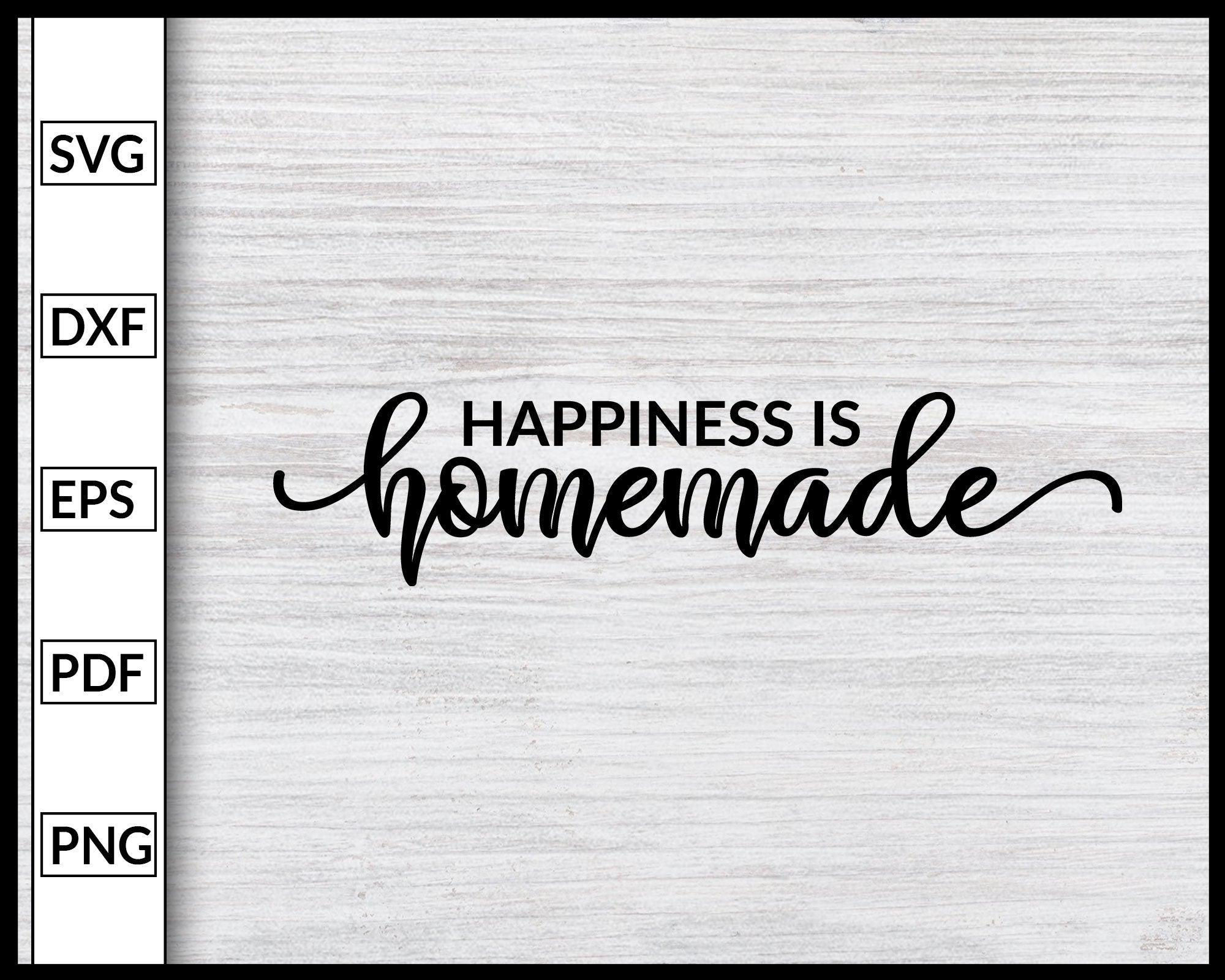 Download Happiness Is Homemade Svg Inspirational Quotes Svg Family Quotes Svg C Editable Svg File SVG, PNG, EPS, DXF File