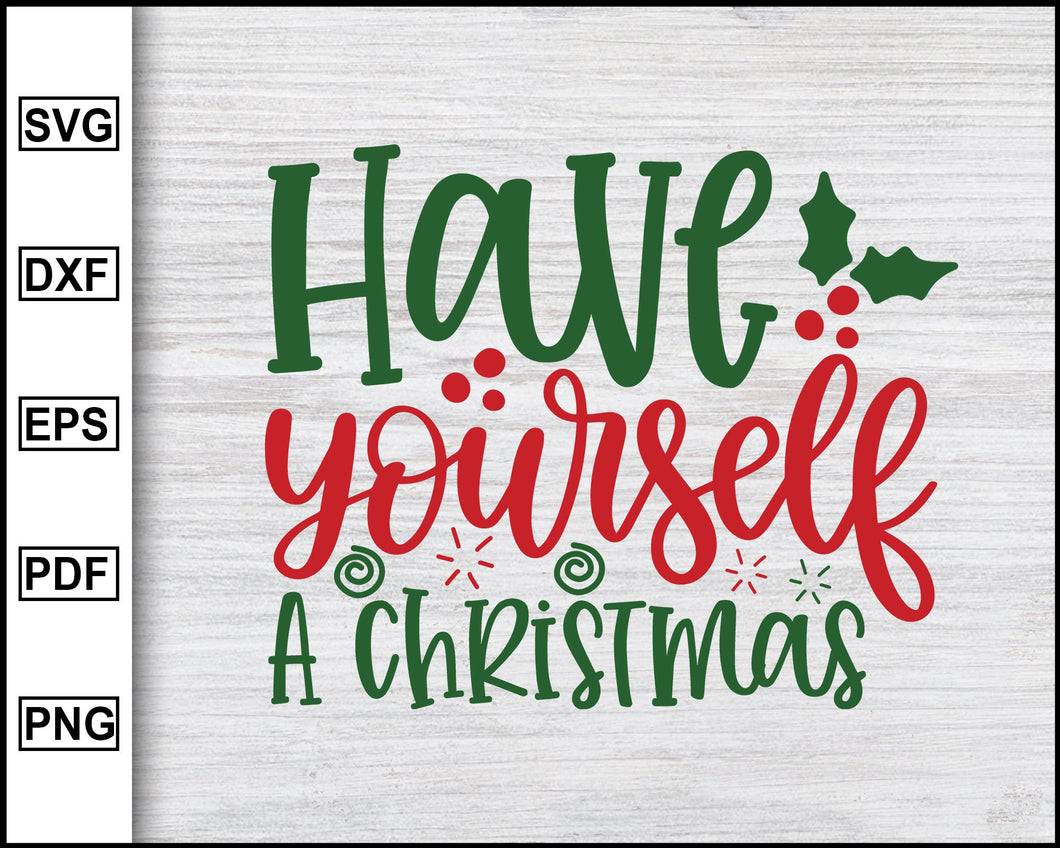 Download Have Yourself A Christmas Svg Christmas Svg Christmas 2020 Svg Xmas Editable Svg File PSD Mockup Templates