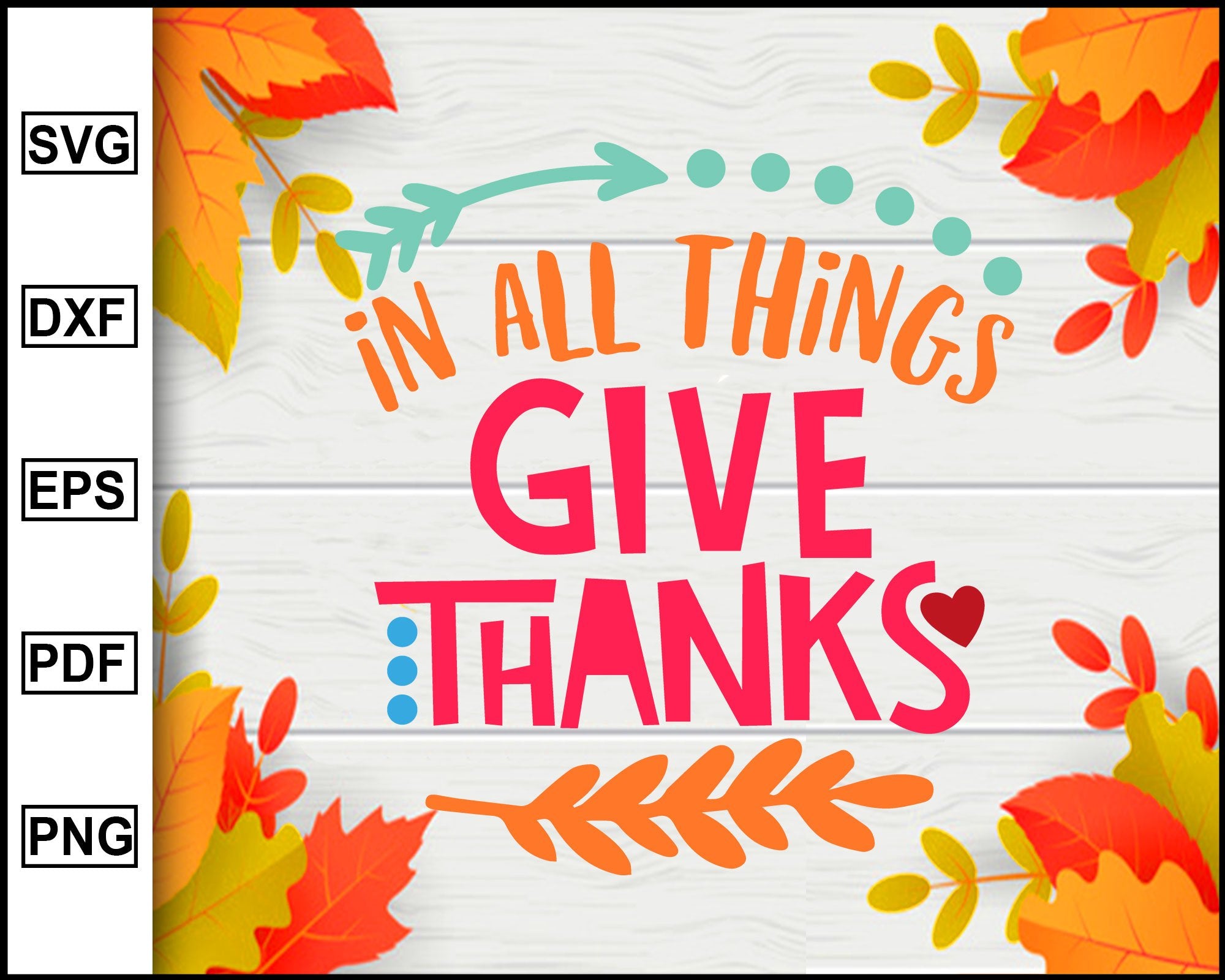 In All Things Give Thanks Svg Thanksgiving Svg Turkey Day Svg Fall Editablesvgfile